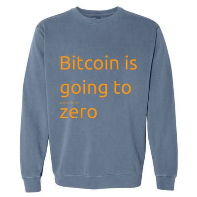 Bitcoin Is Going To Add Another Zero Hidden Message Black Garment-Dyed Sweatshirt