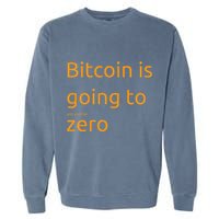 Bitcoin Is Going To Add Another Zero Hidden Message Black Garment-Dyed Sweatshirt