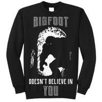 Bigfoot Doesn't Believe In You Sweatshirt