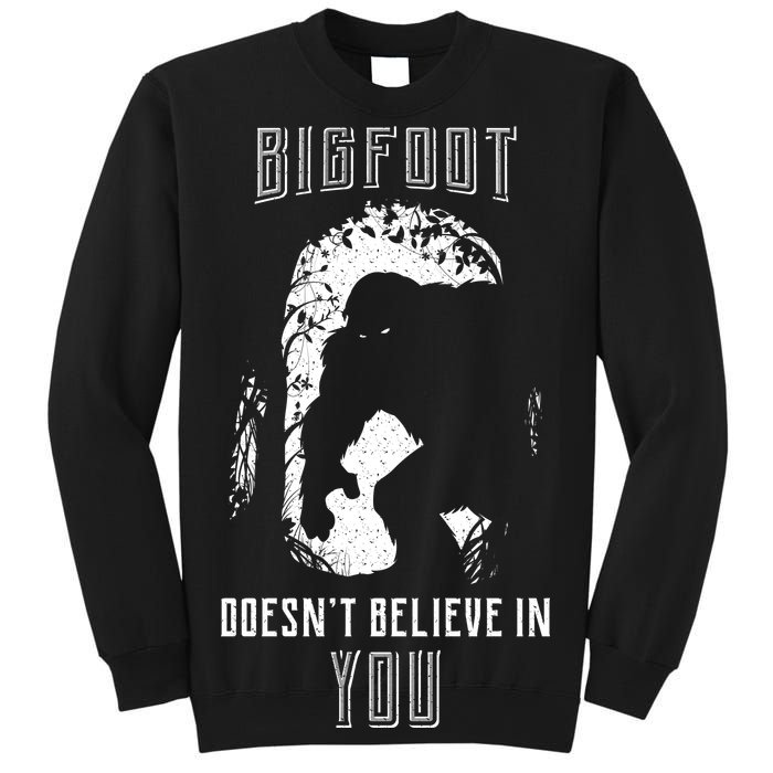 Bigfoot Doesn't Believe In You Sweatshirt