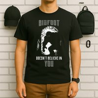 Bigfoot Doesn't Believe In You T-Shirt