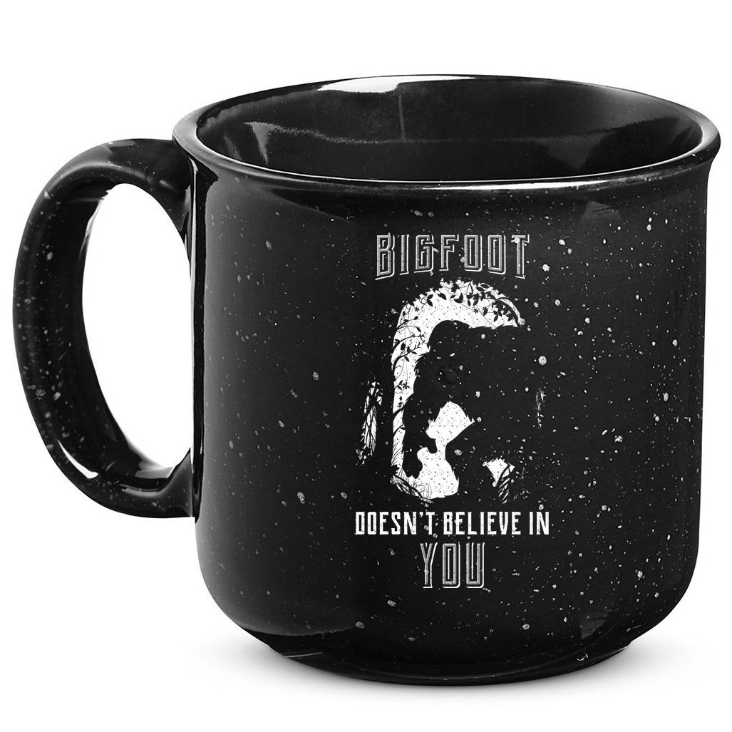 Bigfoot Doesn't Believe In You 15oz Campfire Ceramic Mug