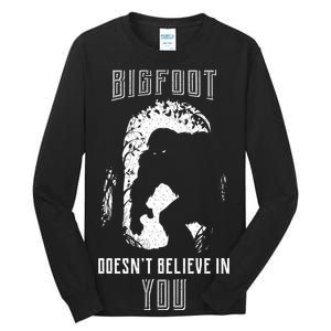 Bigfoot Doesn't Believe In You Tall Long Sleeve T-Shirt