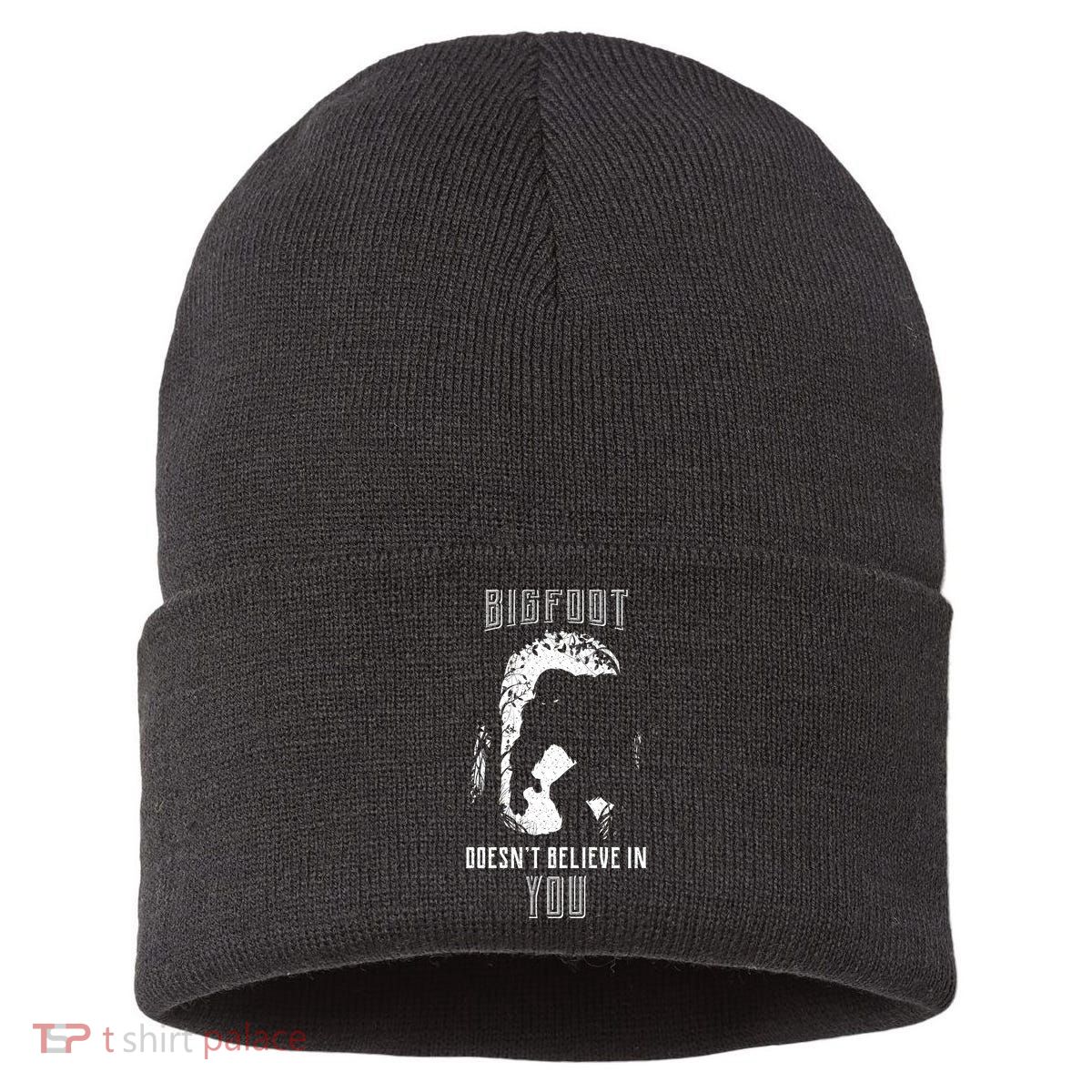 Bigfoot Doesn't Believe In You Sustainable Knit Beanie