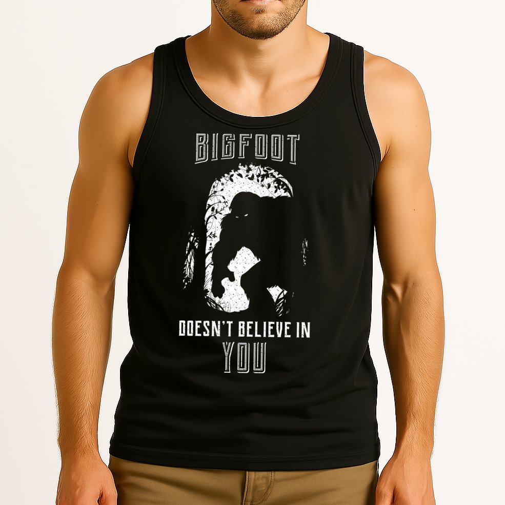 Bigfoot Doesn't Believe In You Tank Top