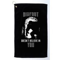 Bigfoot Doesn't Believe In You Golf Towel