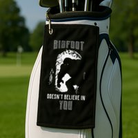 Bigfoot Doesn't Believe In You Golf Towel