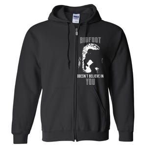 Bigfoot Doesn't Believe In You Full Zip Hoodie