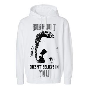 Bigfoot Doesn't Believe In You Garment-Dyed Fleece Hoodie