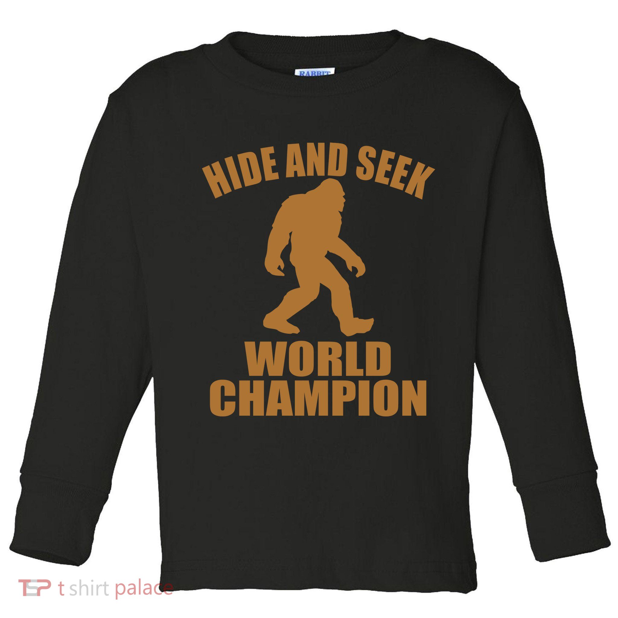 Bigfoot Hide And Seek World Champion Toddler Long Sleeve Shirt