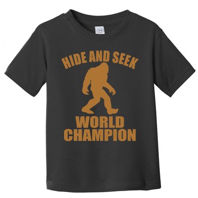Bigfoot Hide And Seek World Champion Toddler T-Shirt