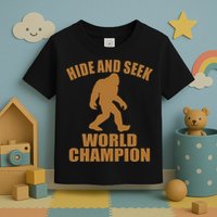 Bigfoot Hide And Seek World Champion Toddler T-Shirt