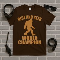 Bigfoot Hide And Seek World Champion T-Shirt