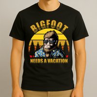 Bigfoot Needs A Vacation T-Shirt