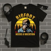Bigfoot Needs A Vacation T-Shirt