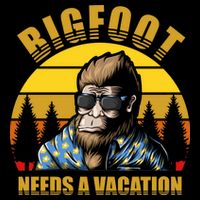 Bigfoot Needs A Vacation T-Shirt