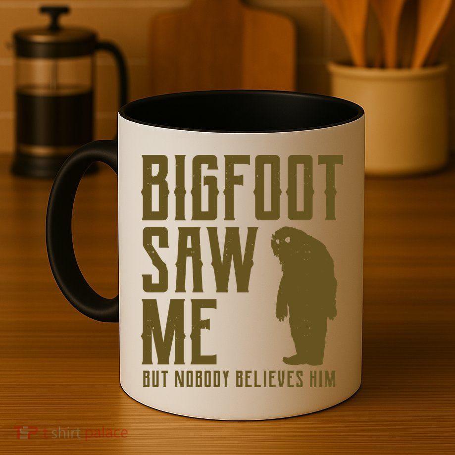 Bigfoot Saw Me But Nobody Believes Him Mug