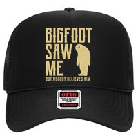 Bigfoot Saw Me But Nobody Believes Him Trucker Hat