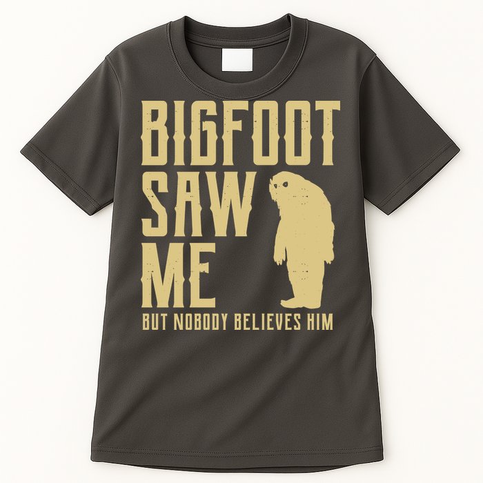 Bigfoot Saw Me But Nobody Believes Him Tall T-Shirt