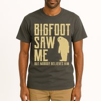 Bigfoot Saw Me But Nobody Believes Him Tall T-Shirt
