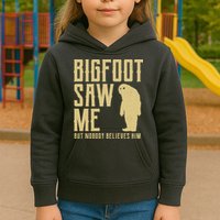 Bigfoot Saw Me But Nobody Believes Him Kids Hoodie