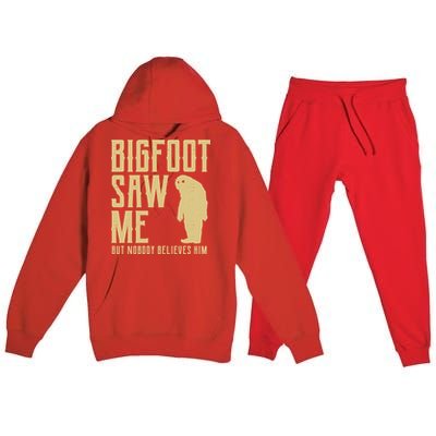 Bigfoot Saw Me But Nobody Believes Him Premium Hooded Sweatsuit Set