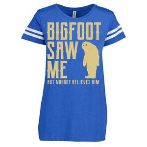 Bigfoot Saw Me But Nobody Believes Him Enza Ladies Jersey Football T-Shirt