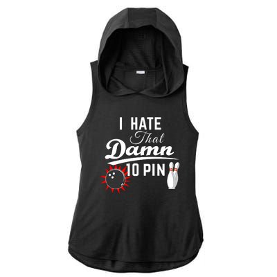 Bowling I Hate That Damn 10 Pin Ladies PosiCharge Tri-Blend Wicking Draft Hoodie Tank