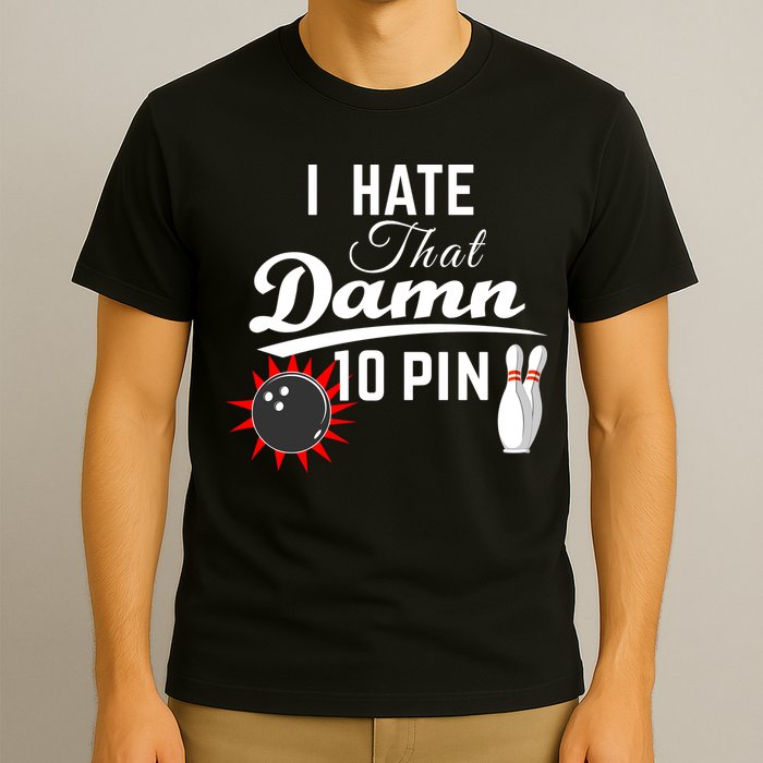 Bowling I Hate That Damn 10 Pin T-Shirt