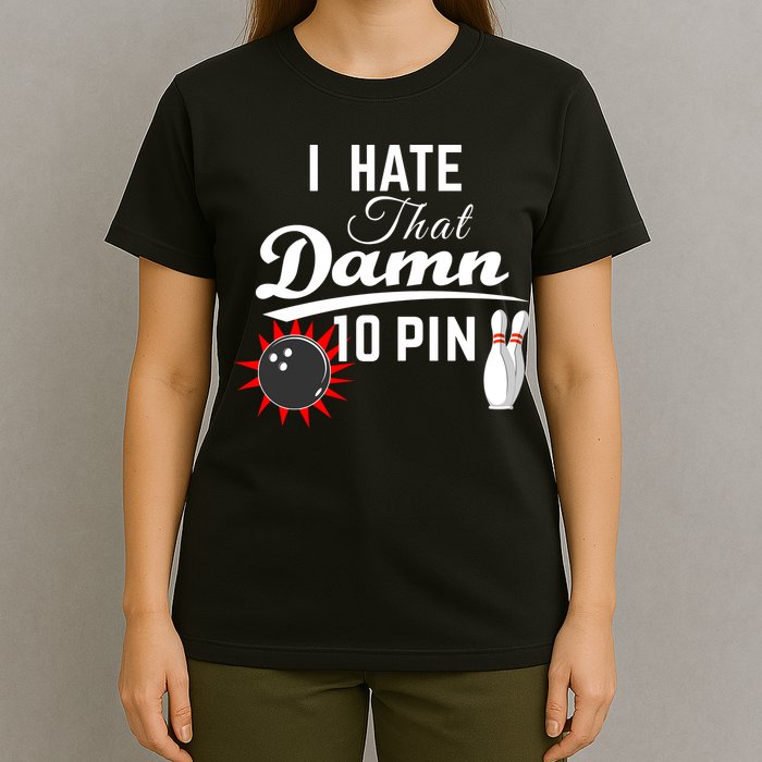 Bowling I Hate That Damn 10 Pin T-Shirt