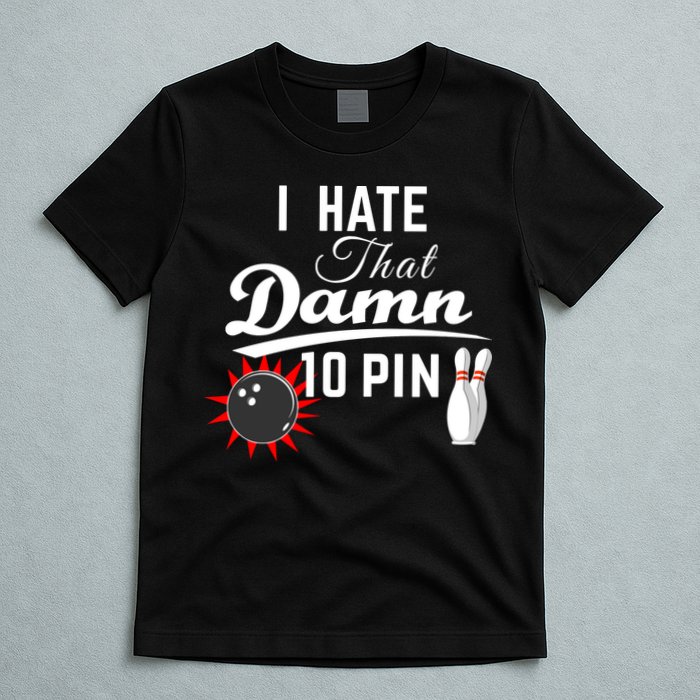 Bowling I Hate That Damn 10 Pin T-Shirt