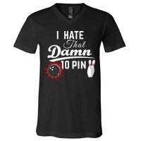 Bowling I Hate That Damn 10 Pin V-Neck T-Shirt