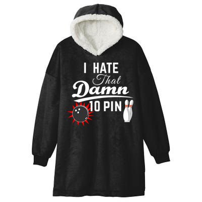 Bowling I Hate That Damn 10 Pin Hooded Wearable Blanket