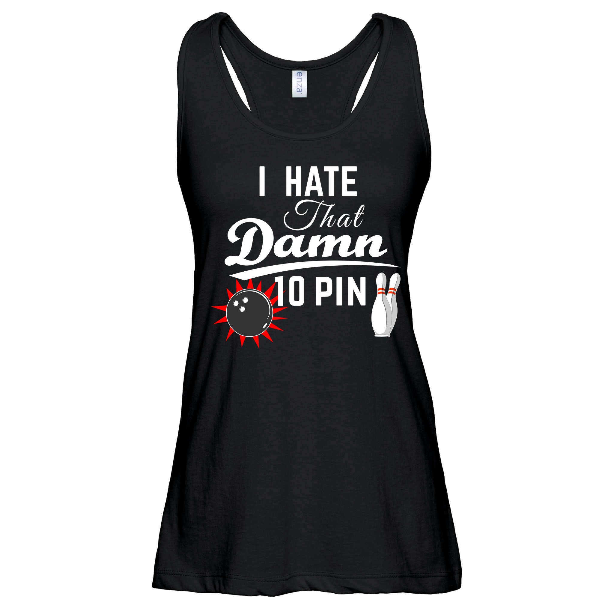 Bowling I Hate That Damn 10 Pin Ladies Essential Flowy Tank