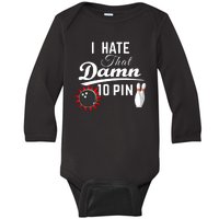 Bowling I Hate That Damn 10 Pin Baby Long Sleeve Bodysuit