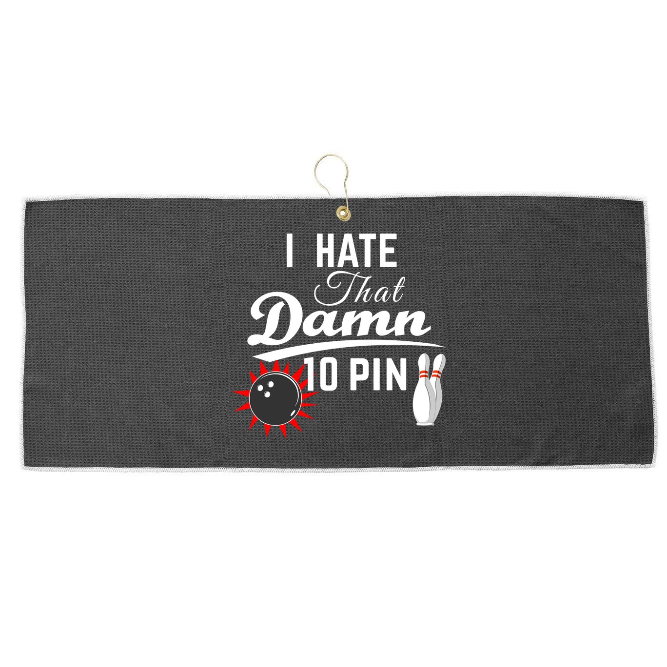 Bowling I Hate That Damn 10 Pin Large Microfiber Waffle Golf Towel