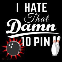 Bowling I Hate That Damn 10 Pin Poster