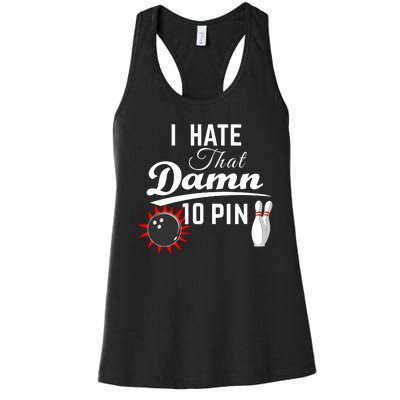 Bowling I Hate That Damn 10 Pin Women's Racerback Tank