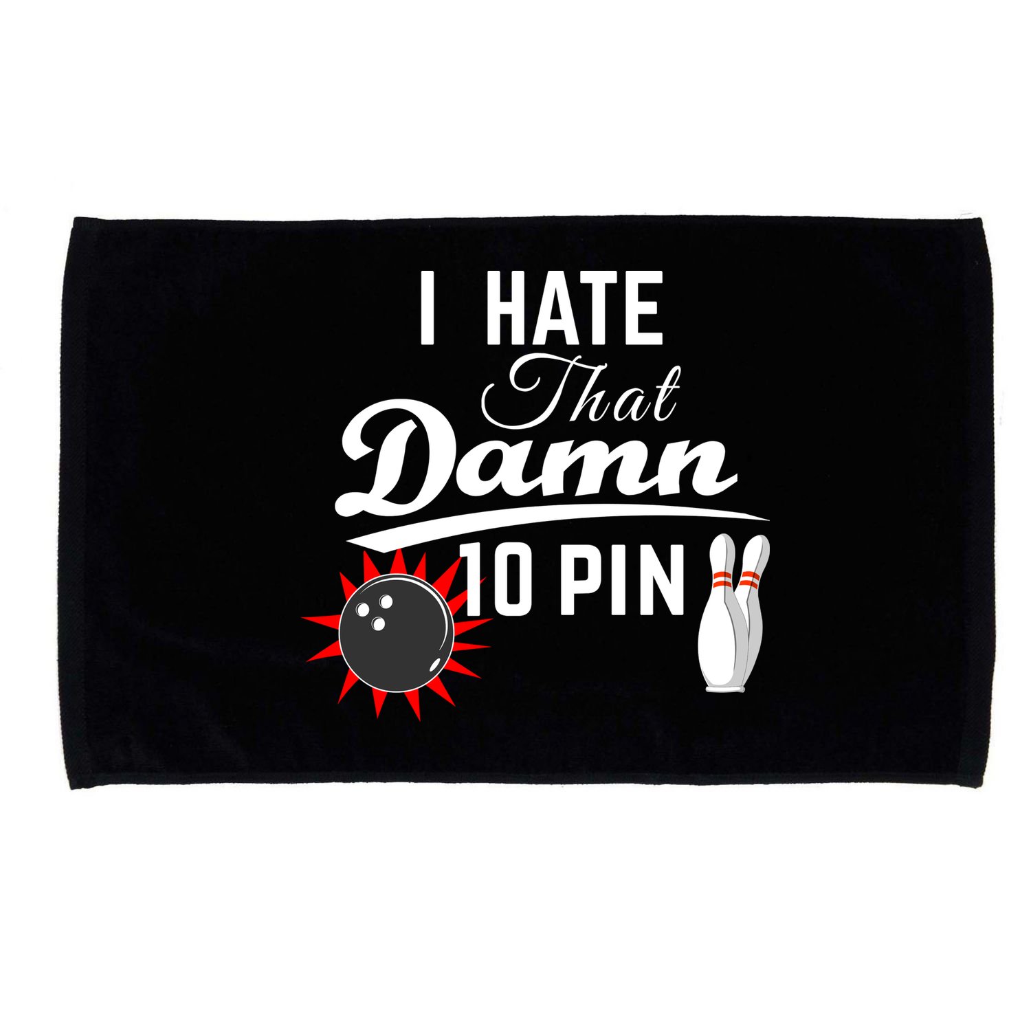 Bowling I Hate That Damn 10 Pin Microfiber Hand Towel