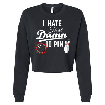 Bowling I Hate That Damn 10 Pin Cropped Pullover Crew