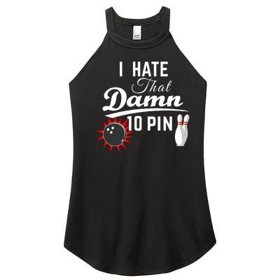 Bowling I Hate That Damn 10 Pin Women’s Perfect Tri Rocker Tank