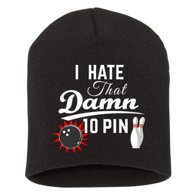 Bowling I Hate That Damn 10 Pin Short Acrylic Beanie