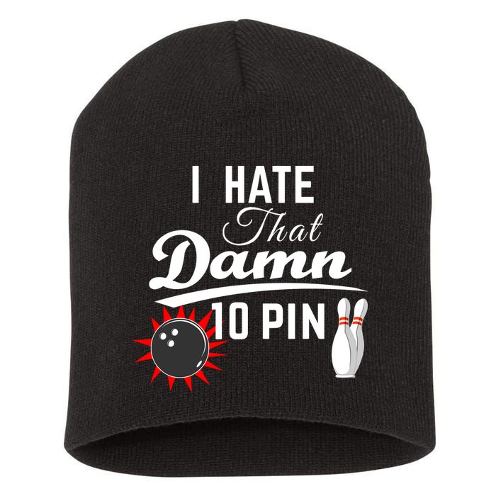 Bowling I Hate That Damn 10 Pin Short Acrylic Beanie