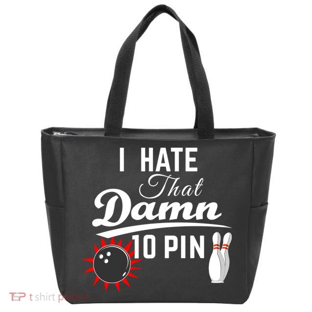 Bowling I Hate That Damn 10 Pin Zip Tote Bag