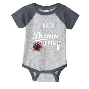 Bowling I Hate That Damn 10 Pin Infant Baby Jersey Bodysuit