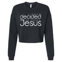 Baptism I Have Decided To Follow Jesus Cropped Pullover Crew