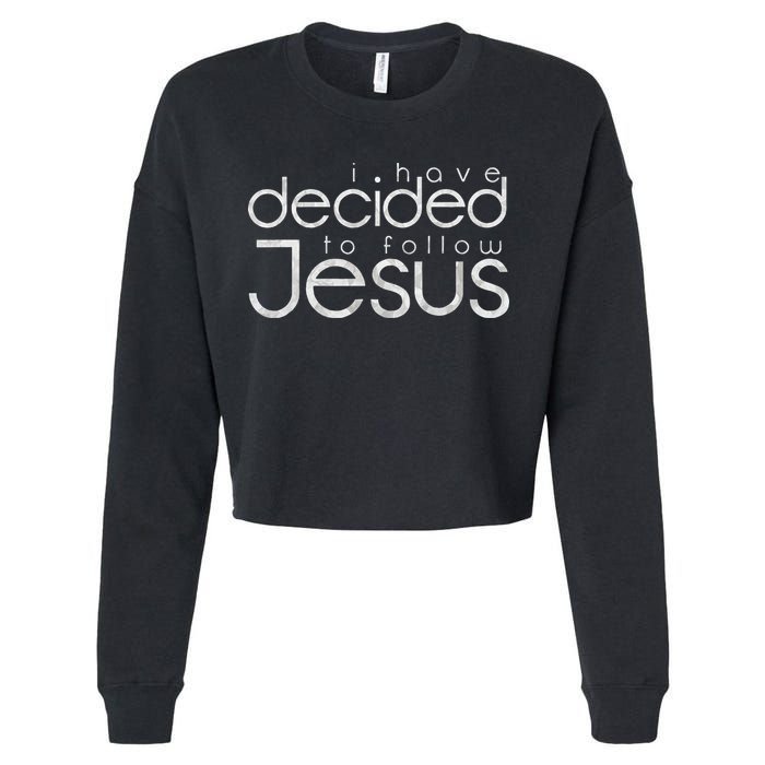 Baptism I Have Decided To Follow Jesus Cropped Pullover Crew