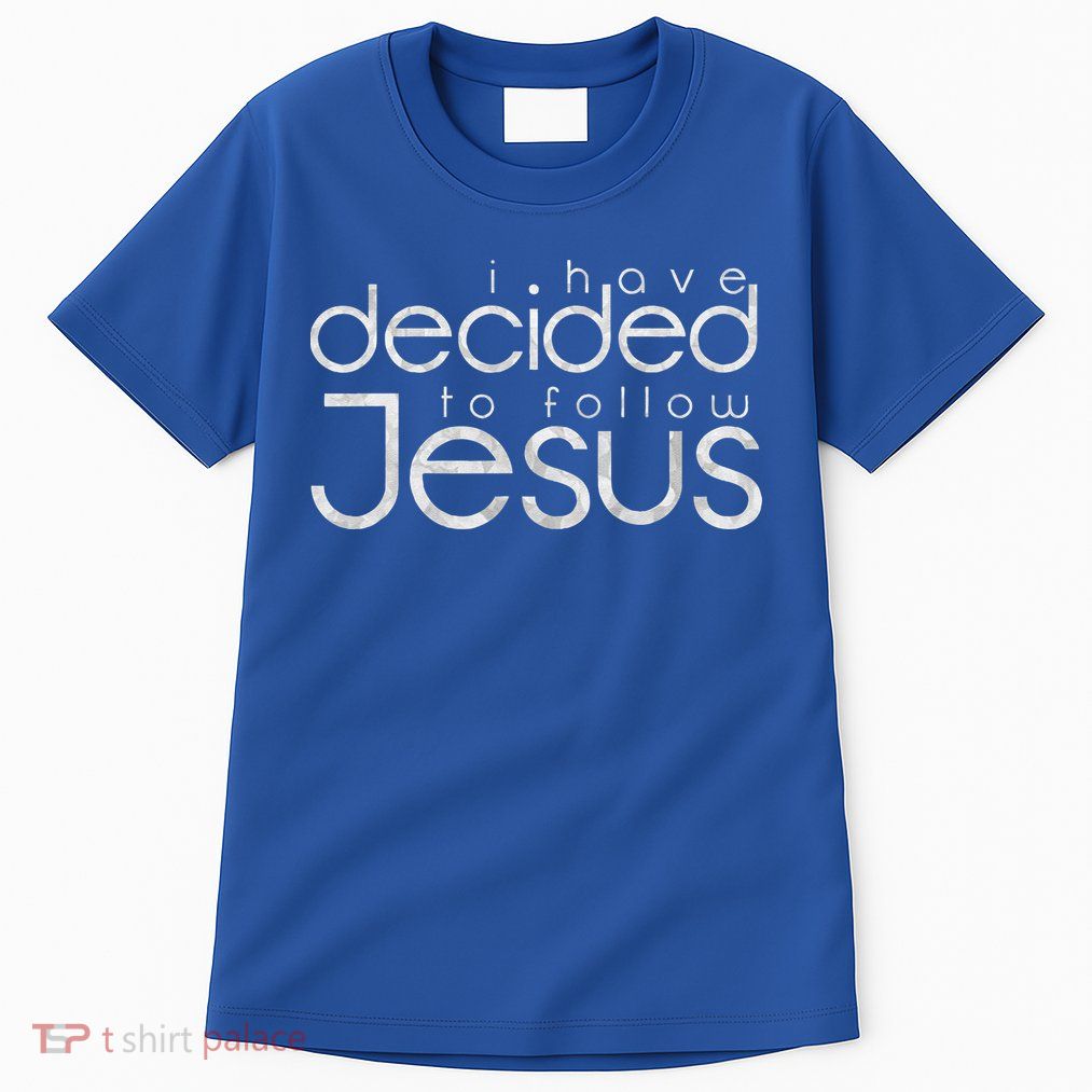 Baptism I Have Decided To Follow Jesus Tall T-Shirt