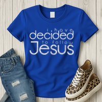 Baptism I Have Decided To Follow Jesus Womens T-Shirt