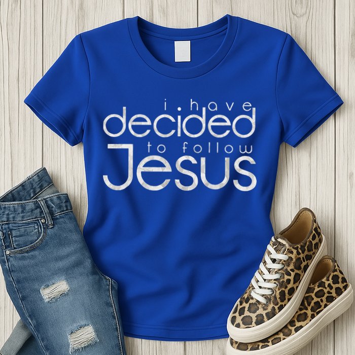 Baptism I Have Decided To Follow Jesus Womens T-Shirt